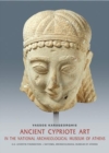 Image for Ancient Cypriot Art in the National Archaeology Museum of Athens (English language edition)