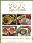 Image for The Ultimate Soup Cookbook for Beginners : Delicious Recipes for the Whole Family
