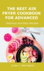 Image for The Best Air Fryer Cookbook for Advanced
