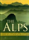 Image for The Alps : A Bird&#39;s-eye View