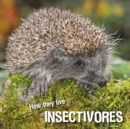 Image for How They Live... Insectivores: Learn All There Is to Know About These Animals!