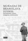 Image for Moradas De Branislava Susnik: Documentos, Textos, Imagenes, Testimonios