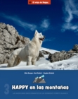 Image for Happy En Las Montanas: Las Aventuras Emocionantes De Un Sonriente Perrito Blanco