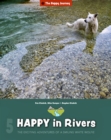 Image for Happy in Rivers: The exciting adventures of a smiling white wolfie