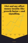 Image for Diet and age affect mouse insulin-like growth factor One and signallin