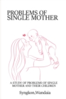 Image for A Study of Problems of Single Mothers and their Children