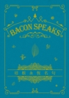 Image for Bacon Speaks: Bacon&#39;s Eternal Famous Saying (A Series of Eternal Famous Saying)