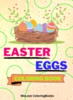 Image for Easter Eggs Coloring Book : Cute Easter Eggs Coloring Book Easter Eggs Coloring Pages for Kids 25 Incredibly Cute and Lovable Easter Eggs Designs