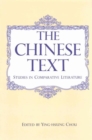 Image for The Chinese Text : Studies in Comparative Literature