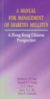 Image for A Manual for Management of Diabetes Mellitus: a Hong Kong Chinese Perspective