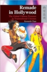 Image for Remade in Hollywood - The Global Chinese Presence in Transnational Cinemas