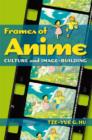 Image for Frames of anime  : culture and image-building