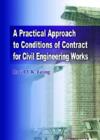 Image for A Practical Approach to Conditions of Contract for Civil Engineering Works