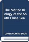 Image for The Marine Biology of the South China Sea