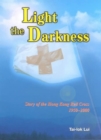 Image for Light the Darkness - Story of the Hong Kong Red Cross, 1950-2000