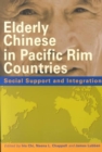 Image for Elderly Chinese in Pacific Rim Countries – Social Support and Integration