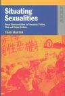 Image for Situating Sexualities - Queer Representation in Taiwanese Fiction, Film, and Public Culture