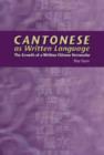 Image for Cantonese as written language  : the growth of a written Chinese vernacular