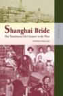 Image for Shanghai Bride – Her Tumultuous Life&#39;s Journey to the West