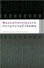 Image for Masculinities and Hong Kong Cinema