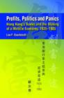 Image for Profits, Politics, and Panics - Hong Kong`s Banks and the Making of a Miracle Economy, 1935-1985