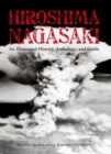 Image for Hiroshima and Nagasaki : An Illustrated History Anthology and Guide