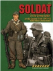 Image for 6512 Soldat: the German Soldier on the Eastern Front 1941-1943