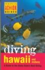 Image for Diving Hawaii and Midway  : a guide to the Aloha State&#39;s best diving