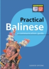 Image for Practical Balinese : A Communication Guide (Balinese Phrasebook &amp; Dictionary)
