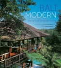 Image for Bali Modern : The Art of Tropical Living