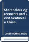 Image for Shareholder Agreements and Joint Ventures in China