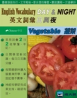 Image for English Vocabulary DAY &amp; NIGHT(Chinese)(Vegetable)