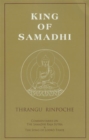 Image for King of Samadhi : Commentaries on the Samadhi Raja Sutra and the Song of Lodroe Thaye