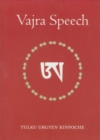Image for Vajra Speech : A Commentary on The Quintessence of Spiritual Practice, The Direct Instructions of the Great Compassionate One