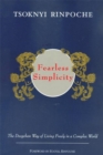 Image for Fearless Simplicity : The Dzogchen Way of Living Freely in a Complex World