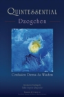 Image for Quintessential Dzogchen : Confusion Dawns as Wisdom