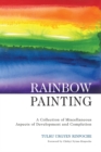 Image for Rainbow Painting: A Collection of Miscellaneous Aspects of Development and Completion