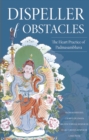 Image for Dispeller of Obstacles : The Heart Practice of Padmasambhava