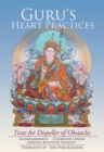 Image for Guru&#39;s Heart Practices: Texts for Dispeller of Obstacles.