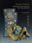 Image for Dragon &amp; Horse : Saddle Rugs and Other Horse Tack from China and Beyond