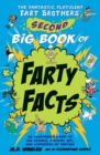 Image for The Fantastic Flatulent Fart Brothers&#39; Second Big Book of Farty Facts : An Illustrated Guide to the Science, History, Art, and Literature of Farting (Humorous non-fiction book for kids); UK/internatio