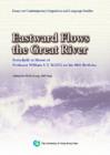 Image for Eastward Flows the Great River : Festschrift in Honor of Prof. William S-Y. Wang&#39;s 80th Birthday