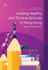 Image for Leading Healthy and Thriving Schools in Hong Kong : Theory and Practice