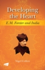 Image for Developing the heart  : E.M. Forster and India