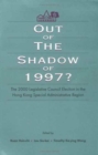 Image for Out of the Shadow of 1997? : The 2000 Legislative Council Elections in Hong Kong