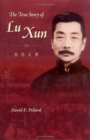 Image for The True Story of Lu Xun