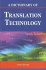 Image for A Dictionary of Translation Technology