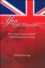 Image for Yes Prime Manipulator : How a Chinese Translation of British Political Humor Came into Being