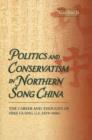 Image for Politics and Conservatism in Northern Song China