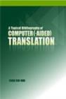 Image for A Topical Bibliography of Computer (-aided) Translation